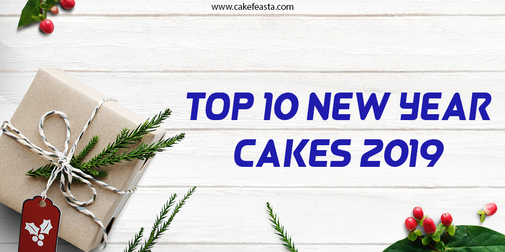 Top 10 New Year Cakes 2019